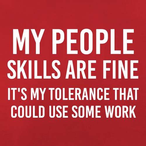 My Tolerance Could Use Some Work t shirt