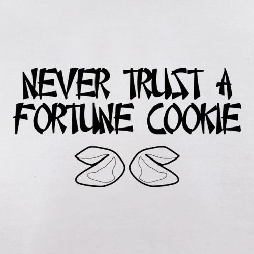 Never Trust A Fortune Cookie t shirt