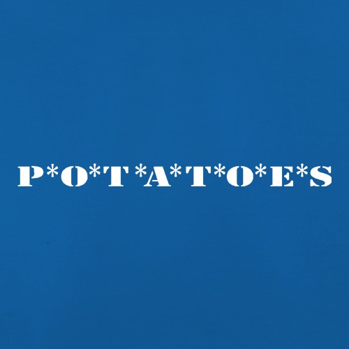 P*O*T*A*T*O*E*S t shirt