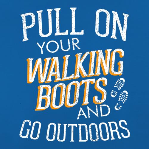 Pull On Your Walking Boots And Go Outdoors t shirt