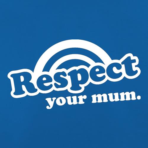 Respect Your Mum t shirt