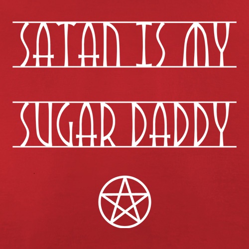 Satan Is My Sugar Daddy t shirt