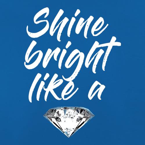 Shine Bright Like A Diamond t shirt