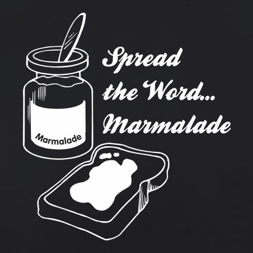 Spread The Word...Marmalade t shirt