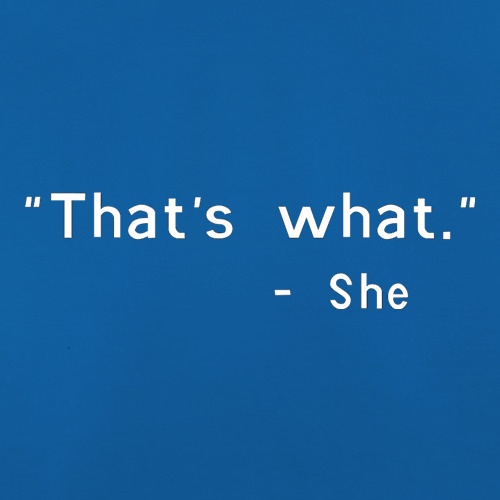 That's What She t shirt