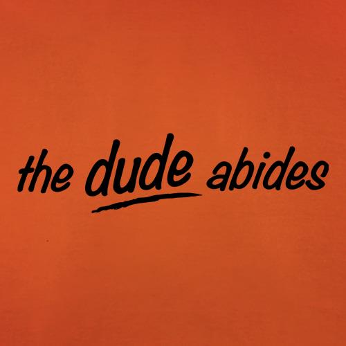 The Dude Abides t shirt