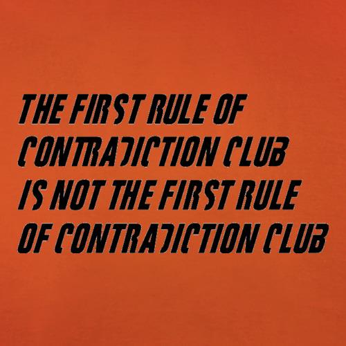 The First Rule Of Contradiction Club Is Not The First Rule Of Contradiction Club t shirt