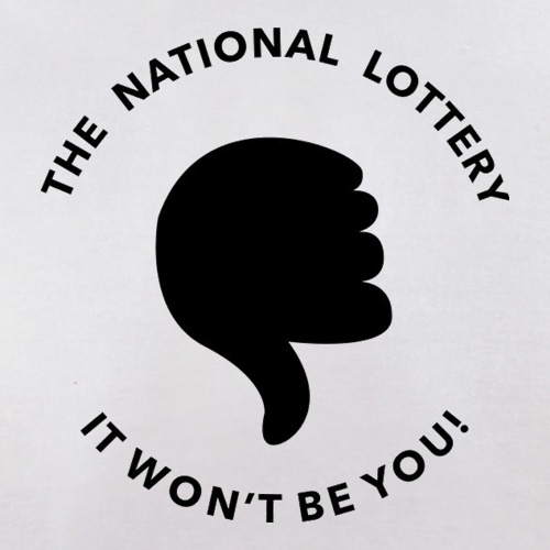 The National Lottery It Won't Be You t shirt