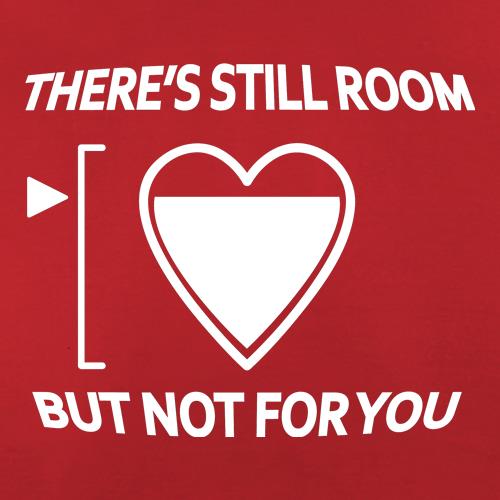 There's still room, but not for you t shirt