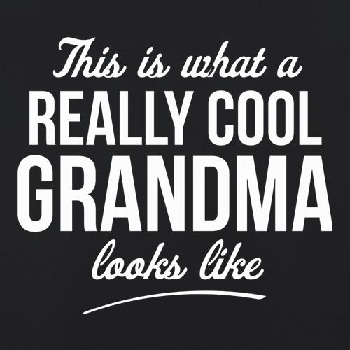 This is what a really cool Grandma looks like t shirt