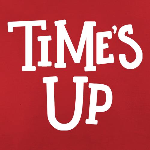 Time's Up t shirt