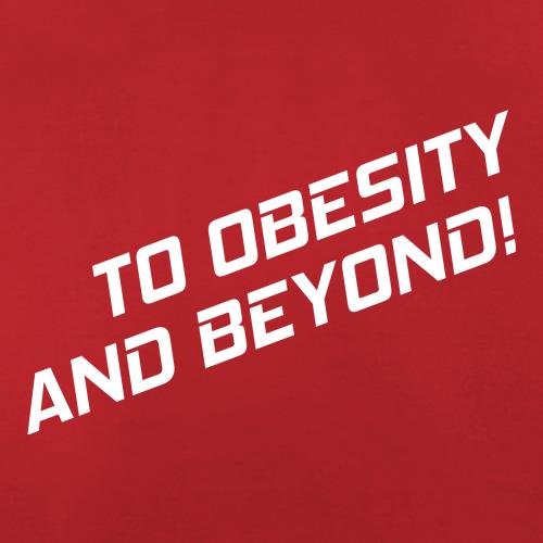To Obesity And Beyond t shirt