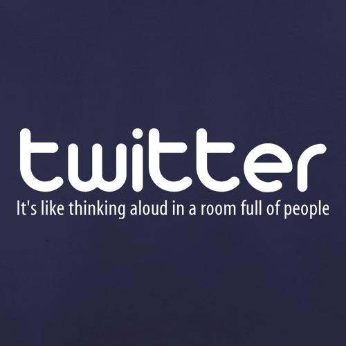 twitter it's like thinking aloud in a room full of people t shirt