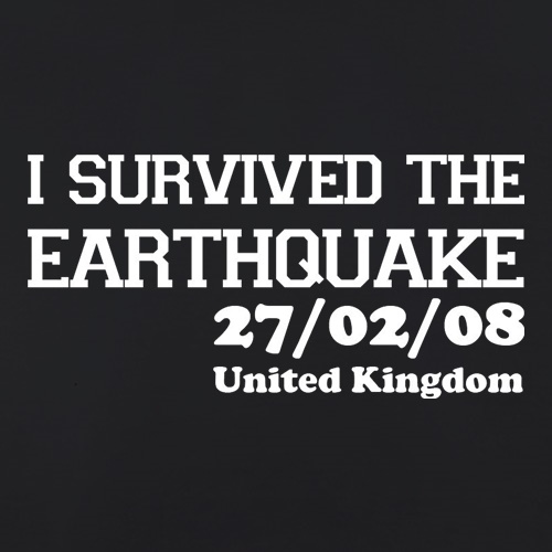 I Survived The Earthquake - 27/02/08 UK t shirt