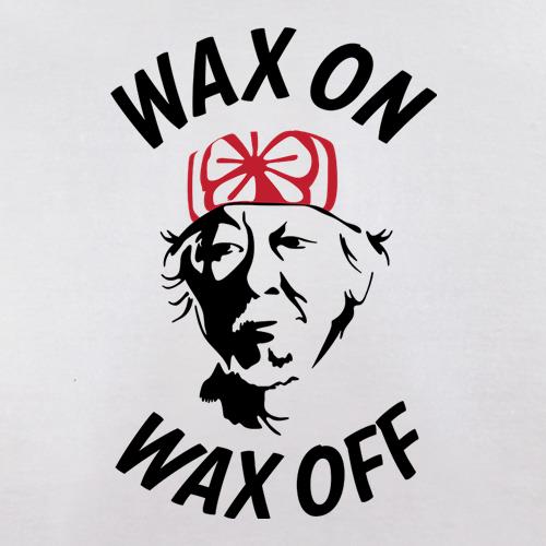 Wax On, Wax Off t shirt
