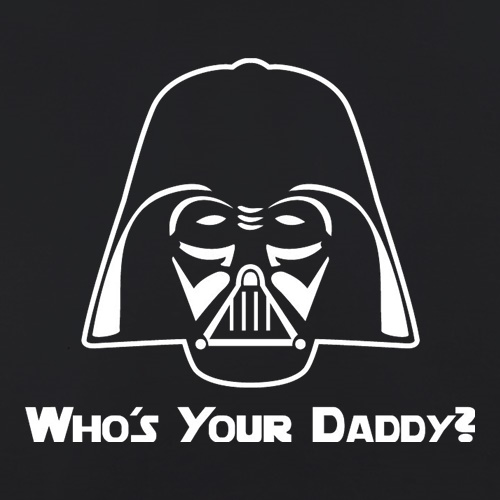 Who's Your Daddy? t shirt