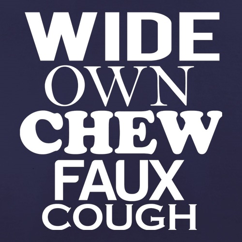 Wide Own Chew Faux Cough t shirt