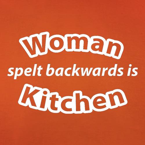 Woman Spelt Backwards Is Kitchen t shirt