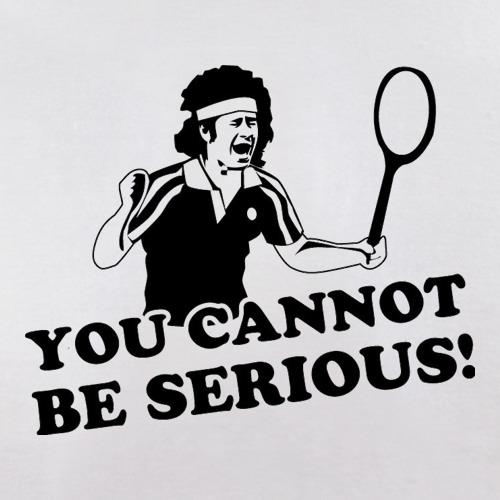 John McEnroe - You Cannot Be Serious! t shirt