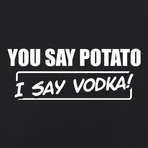 You Say Potato, I Say Vodka t shirt