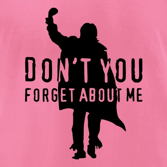 Don't You Forget About Me t shirt