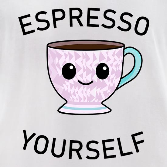 Espresso Yourself t shirt