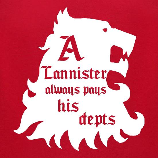 Game Of Thrones - A Lannister Always Pays His Depts t shirt