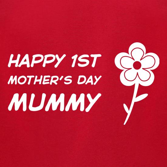 Happy 1st Mothers Day Mummy t shirt