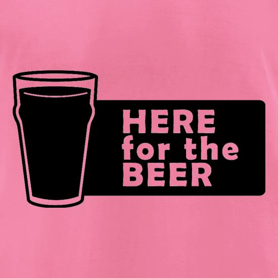 Here For The Beer t shirt