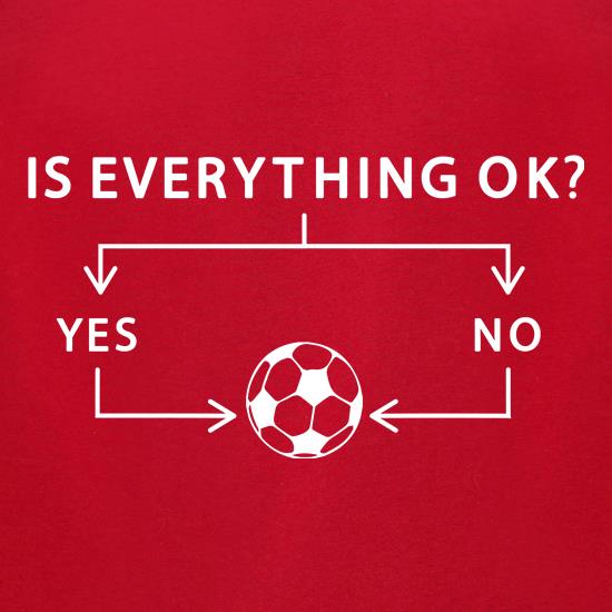 Is Everything Ok? Football. t shirt