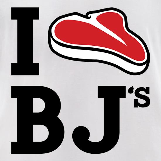 I Steak BJ's t shirt