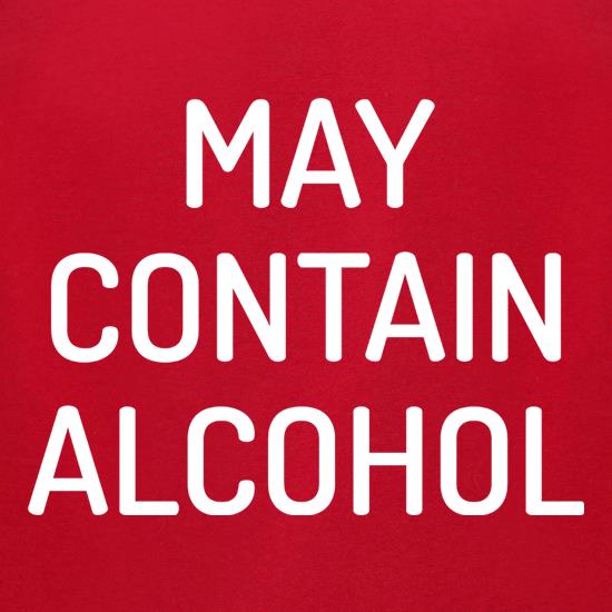 May Contain Alcohol t shirt