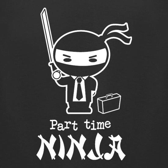 Part Time Ninja t shirt