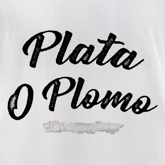 Plata o Plomo T Shirt By CharGrilled