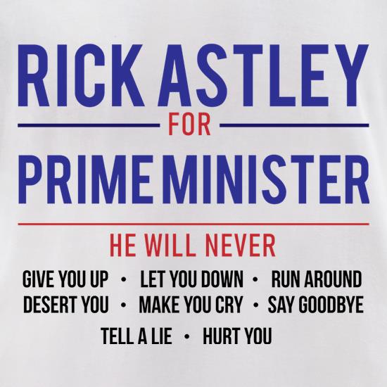 Rick Astley For Prime Minister t shirt