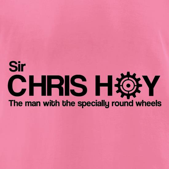 Sir Chris Hoy The Man With The Specially Round Wheels t shirt