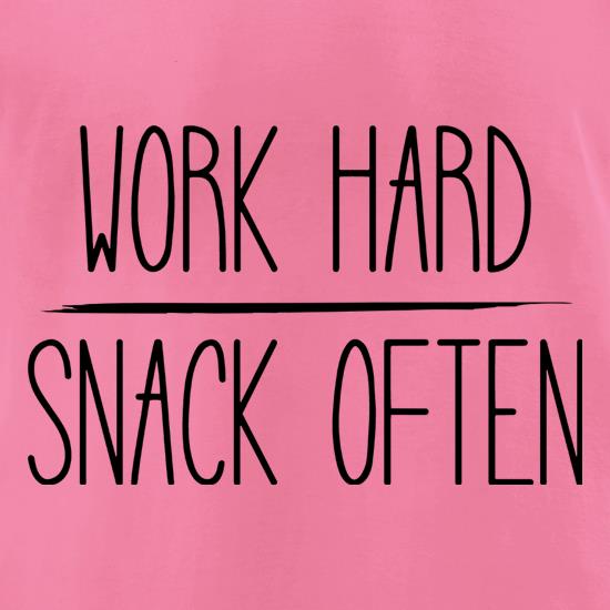 Work Hard Snack Often t shirt
