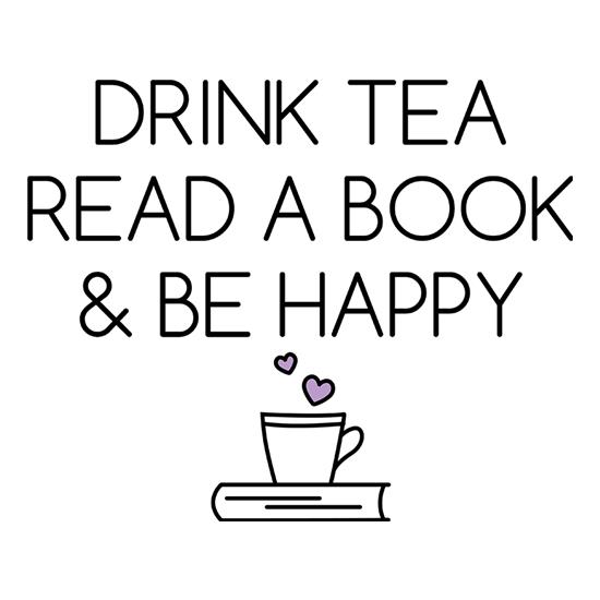 Drink Tea, Read a Book & Be Happy t shirt