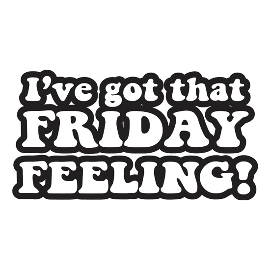 I've Got That Friday Feeling t shirt
