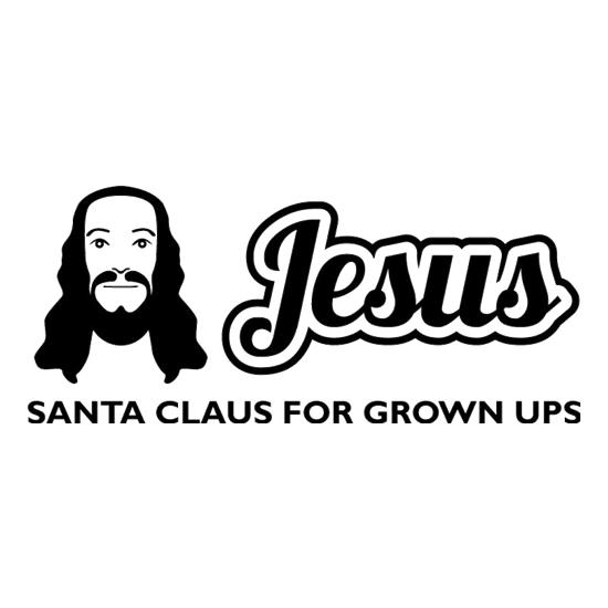 Jesus: Santa Claus For Grown Ups t shirt