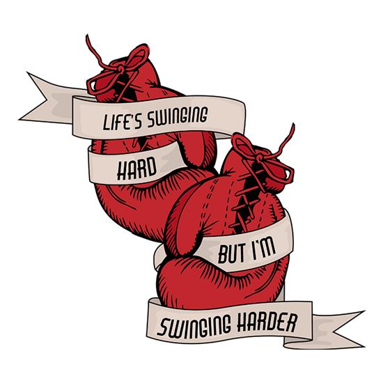 Life's Swinging Hard, But I'm Swinging Harder t shirt