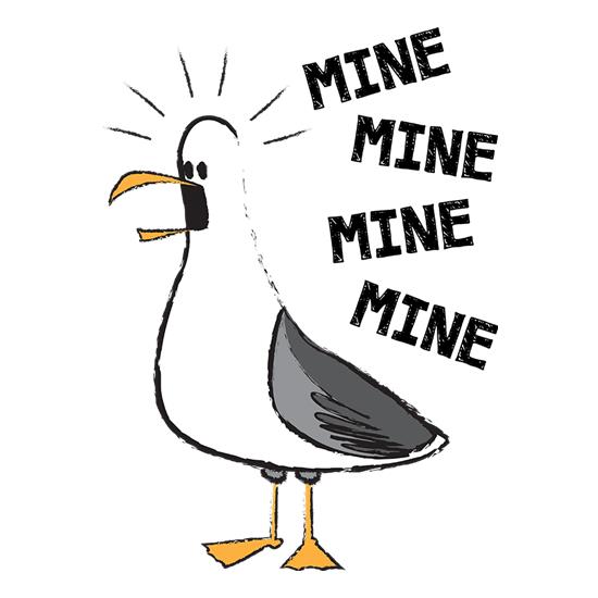 Mine, Mine, Mine, Mine t shirt