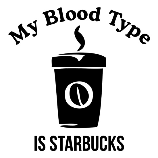 my blood type is starbucks t shirt
