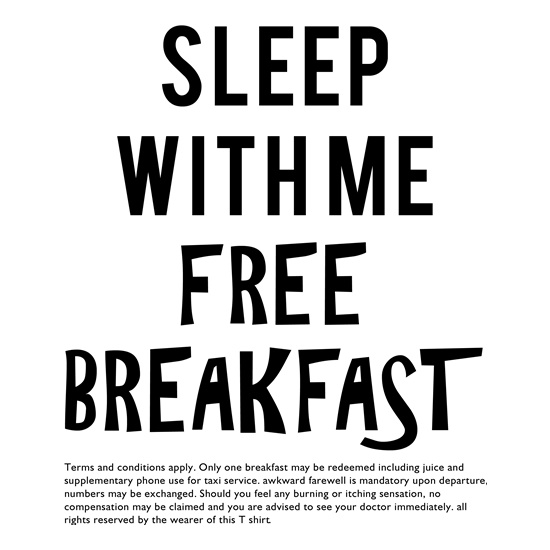Sleep With Me. Free Breakfast t shirt