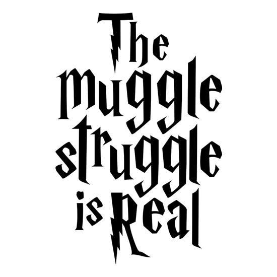 The Muggle Struggle Is Real t shirt