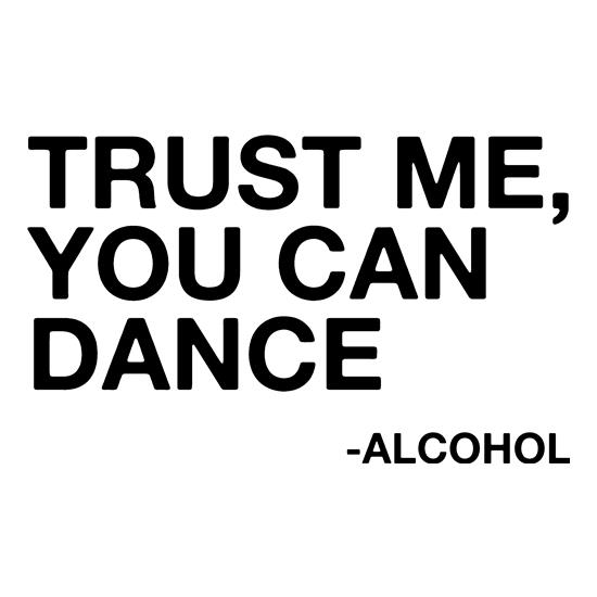 Trust Me, You Can Dance t shirt