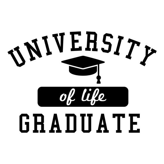 University Of Life Graduate t shirt