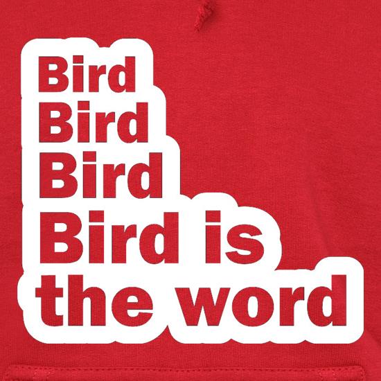 Bird Bird Bird Bird Is The Word t shirt