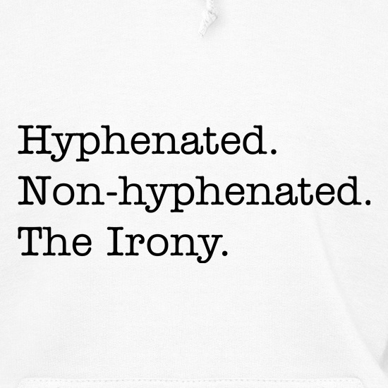Hyphenated Irony t shirt