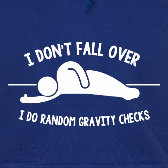 I Don't Fall Over I Do Random Gravity Checks t shirt